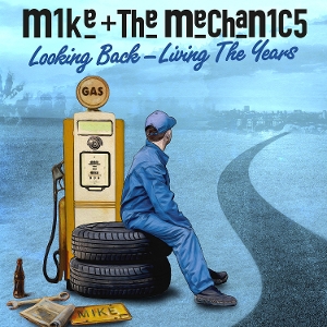 Looking Back - Living the Years by Mike + the Mechanics