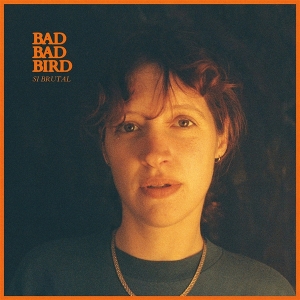 Si Brutal by Bad Bad Bird