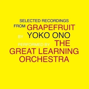 Selected Recordings From Grapefruit by Ono, Yoko & the Great ...