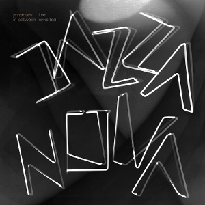 In Between Revisited: Jazzanova Live by Jazzanova
