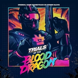 Trials of the Blood Dragon Original by Power Glove