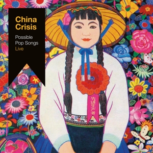 Possible Pop Songs Live by China Crisis