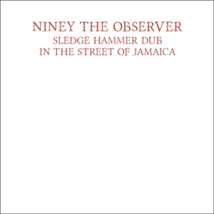 Sledgehammer Dub In the Street of Jamaica by Niney the Observer