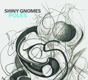 Poles by Shiny Gnomes