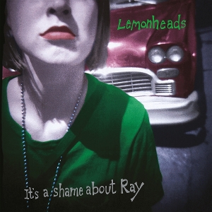 It's a Shame About Ray by Lemonheads