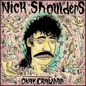 Okay, Crawdad by Shoulders, Nick