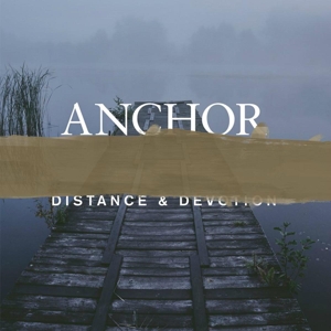 Distance & Devotion by Anchor