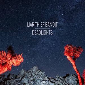 Deadlights by Liar Thief Bandit