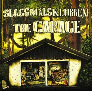 Garage by Slagsmalsklubben