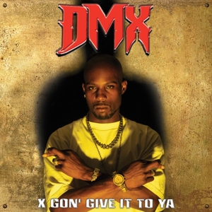 X Gon' Give It To Ya by Dmx