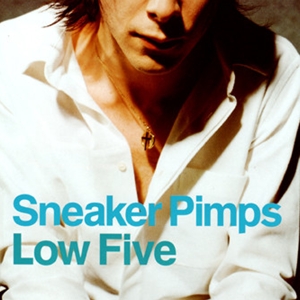 Low Five by Sneaker Pimps