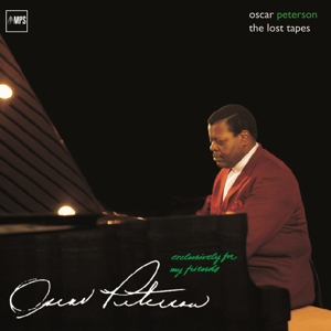 Exclusively For My Friends: the Lost Tapes by Oscar Peterson