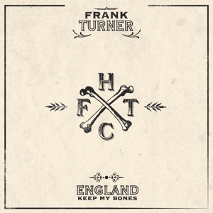 England Keep My Bones by Frank Turner