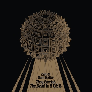They Carried the Dead In a Ufo by Cult of Dom Keller
