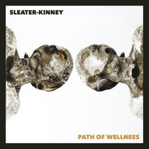 Path of Wellness by Sleater-Kinney