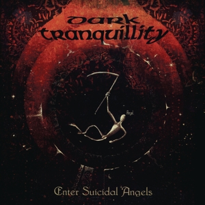Enter Suicidal Angels - Ep  (Re-Issue 2021) by Dark Tranquillity
