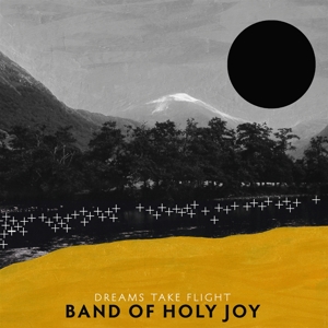 Dreams Take Flight by Band of Holy Joy