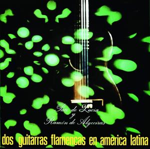 Dos Guitarras Flamencas En America Latina by Paco De Lucia