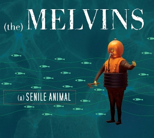 (A) Senile Animal by Melvins