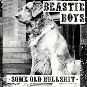 Some Old Bullshit by Beastie Boys