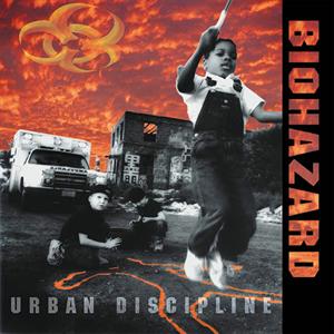 Urban Discipline by Biohazard