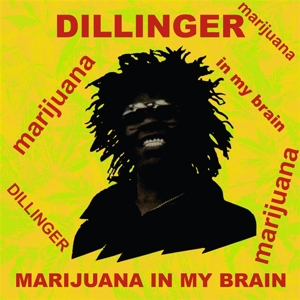 Marijuana In My Brain by Dillinger