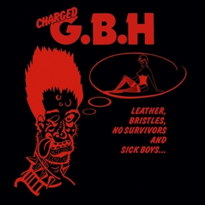 Leather, Bristles, No Survivors and Sick Boy by G.B.H.