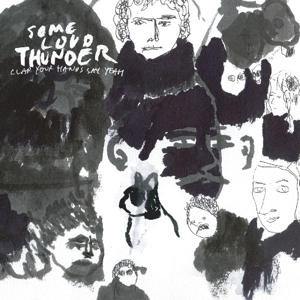 Some Loud Thunder by Clap Your Hands Say Yeah