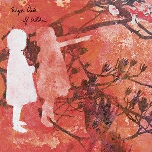 If Children by Wye Oak