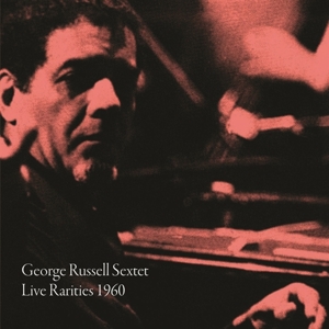 Live Rarities 1960 by Russell, George -Sextet-