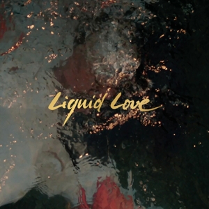 Liquid Love by Intergalactic Lovers