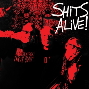 Shits Alive! by Snivelling Shits