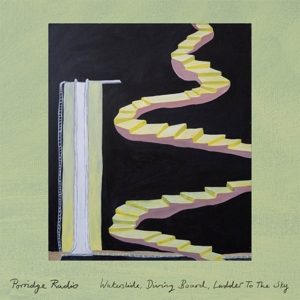 Waterslide, Diving Board, Ladder To the Sky by Porridge Radio
