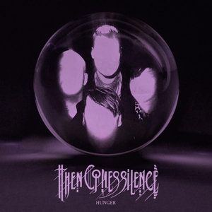 Hunger by Then Comes Silence