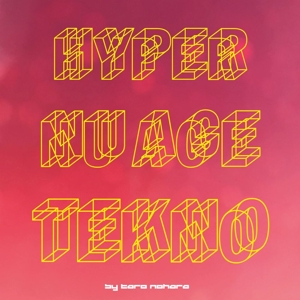 Hyper Nu Age Tekno! by Nohara, Taro