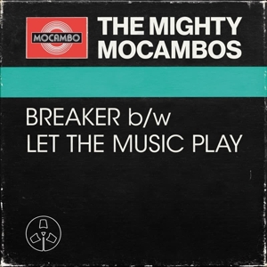 Breaker B/W Let the Music Play by Mighty Mocambos