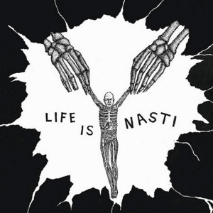 Life is Nasti by Nasti