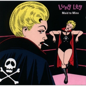Maid To Minx by Lung Leg