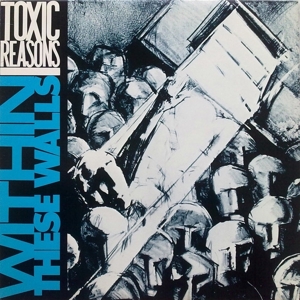 Within These Walls by Toxic Reasons