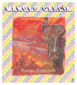 Desatinos Desplumados by Garcia, Manolo
