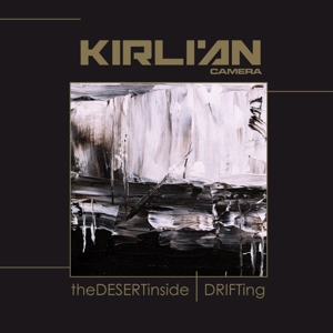 Desert Inside / Drifting by Kirlian Camera