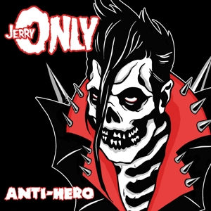 Anti-Hero by Jerry Only