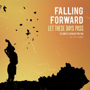 Let These Days Pass: the Complete Anthology 1991-9 by Falling Forward