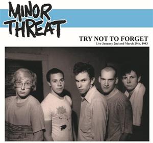 Try Not To Forget - Live 1983 by Minor Threat