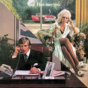 How Dare You by 10cc