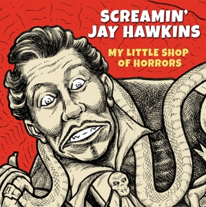 My Little Shop of Horrors by Hawkins, Screamin Jay