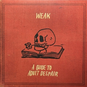 A Guide To Adult Despair by Weak