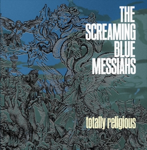 Totally Religious by Screaming Blue Messiahs