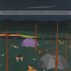 Last Thing You Forget by Title Fight