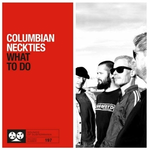 7-What To Do by Columbian Neckties